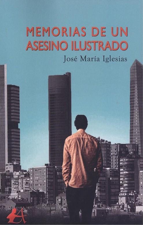 MEMORIAS DE UN ASESINO ILUSTRADO | 9788417961640 | IGLESIAS, JOSÉ MARÍA