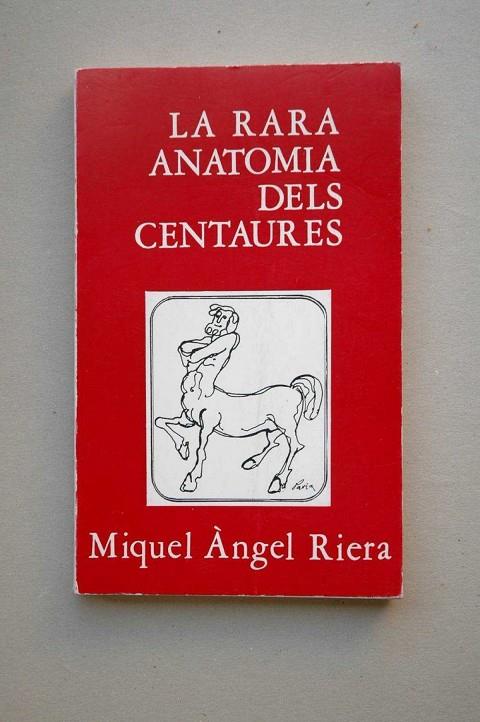 RARA ANATOMIA DELS CENTAURES, LA | 9788427302624 | RIERA, MIQUEL ANGEL