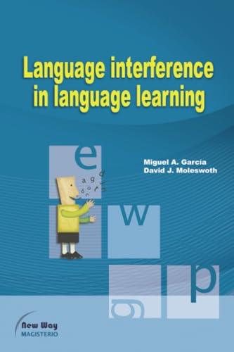 LANGUAGE INTERFERENCE IN LANGUAGE LEARNING | 9789582005726 | GARCÍA ROJAS, MIGUEL ARCÁNGEL