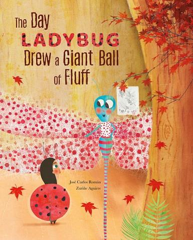 DAY LADYBUG DREW A GIANT BALL OF FLUFF | 9788416733880 | ROMAN GARCIA, JOSE CARLOS