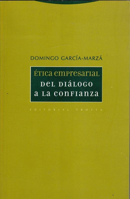 ETICA EMPRESARIAL DEL DIALOGO A LA CONFIANZA | 9788498792263 | GARCIA-MARZA, DOMINGO
