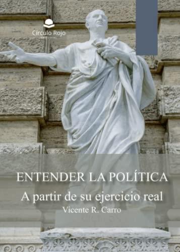 ENTENDER LA POLÍTICA | 9788411598798 | CARRO, VICENTE R.