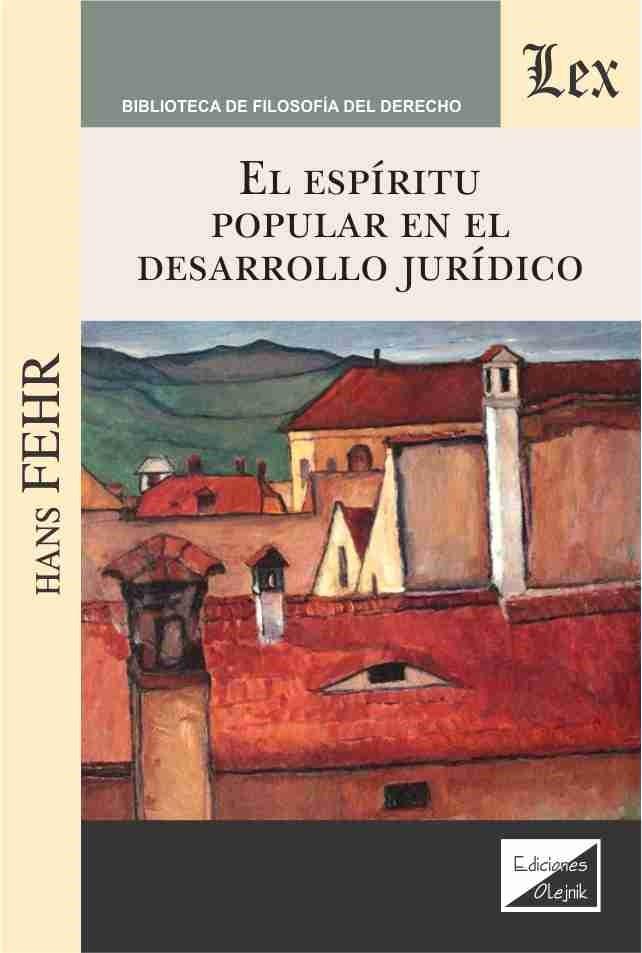 ESPIRITU POPULAR EN EL DESARROLLO JURIDICO, EL | 9789563925081 | FEHR, HANS