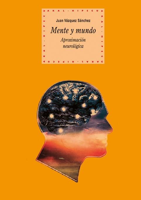 MENTE Y MUNDO: APROXIMACION NEUROLOGICA | 9788446025351 | VAZQUEZ SANCHEZ, JUAN