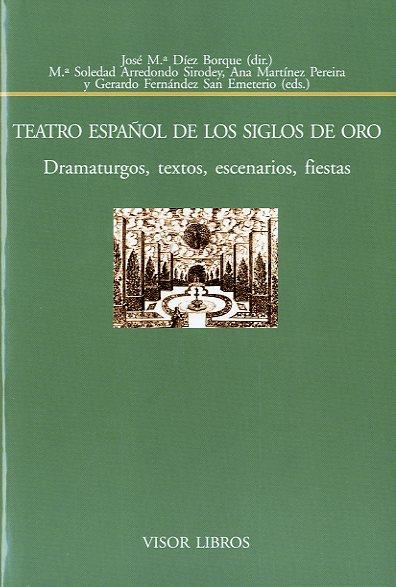 TEATRO ESPAÑOL DE LOS SIGLOS DE ORO. | 9788498951431 | ARREDONDO SIRODEY, MARÍA SOLEDAD / MARTÍNEZ PEREIRA, ANA / FERNÁNDEZ SAN EMETERIO, GERARDO