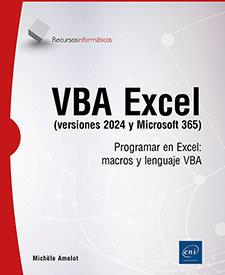 VBA EXCEL (VERSIONES 2024 Y MICROSOFT 365) - PROGRAMAR EN EXCEL: MACROS Y LENGUAJE VBA | 9782409054044 | AMELOT, MICHELE