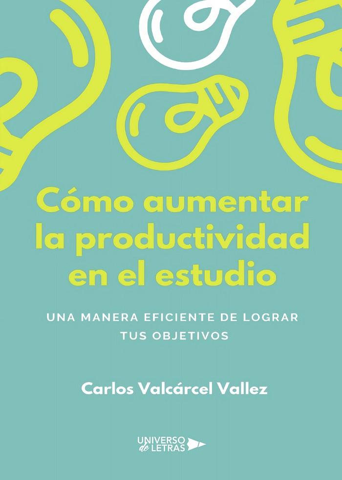 CÓMO AUMENTAR LA PRODUCTIVIDAD EN EL ESTUDIO | 9788418235825 | VALCÁRCEL VALLEZ, CARLOS