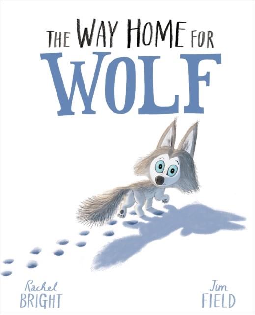 WAY HOME FOR WOLF, THE | 9781408349212 | BRIGHT, RACHEL