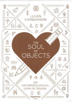 SOUL OF OBJECTS, THE | 9788419555564 | CAMBARIERE, LUJÁN