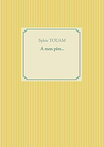 A MON PÈRE... | 9782322123636 | TOUAM, SYLVIE