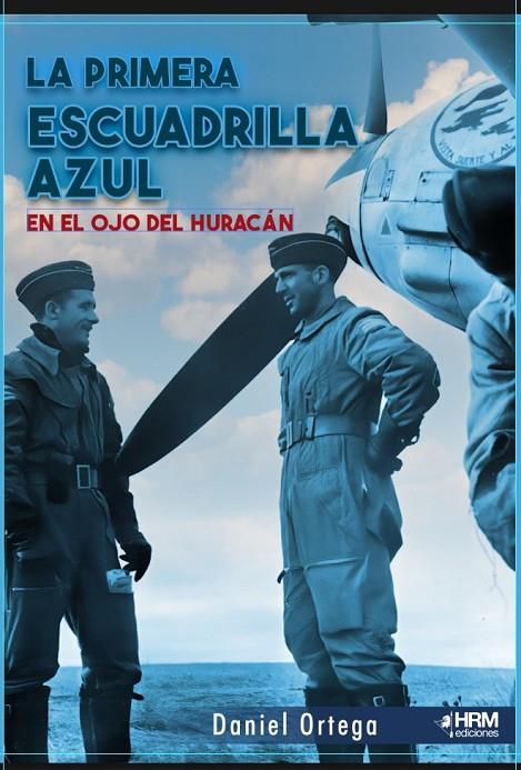 PRIMERA ESCUADRILLA AZUL, LA | 9791399118438 | ORTEGA DEL POZO, DANIEL