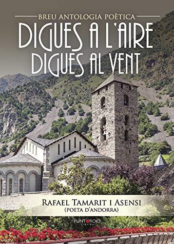 DIGUES A LAIRE, DIGUES AL VENT | 9788416799381 | TAMARIT CRESPO, RAFAEL