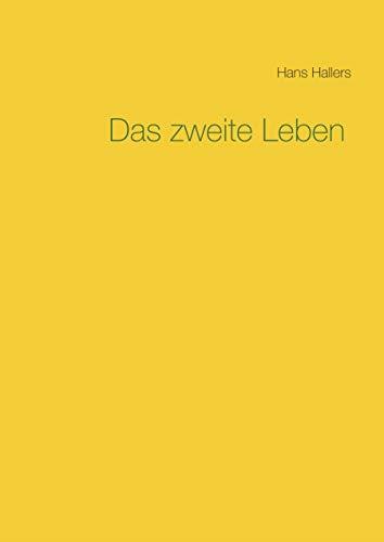 DAS ZWEITE LEBEN | 9783748118213 | HALLERS, HANS