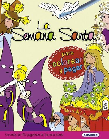 SEMANA SANTA PARA COLOREAR Y PEGAR, LA | 9788467745351 | DE BENITO, ANTONIO