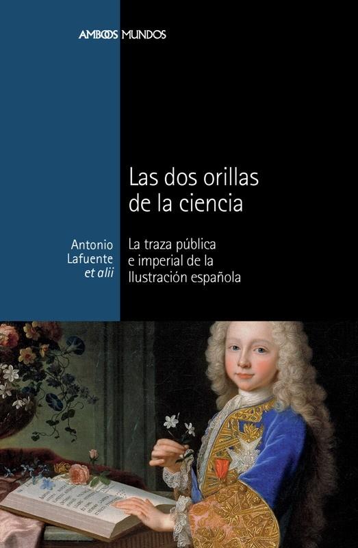 DOS ORILLAS DE LA CIENCIA, LAS | 9788492820818 | LAFUENTE GARCÍA, ANTONIO