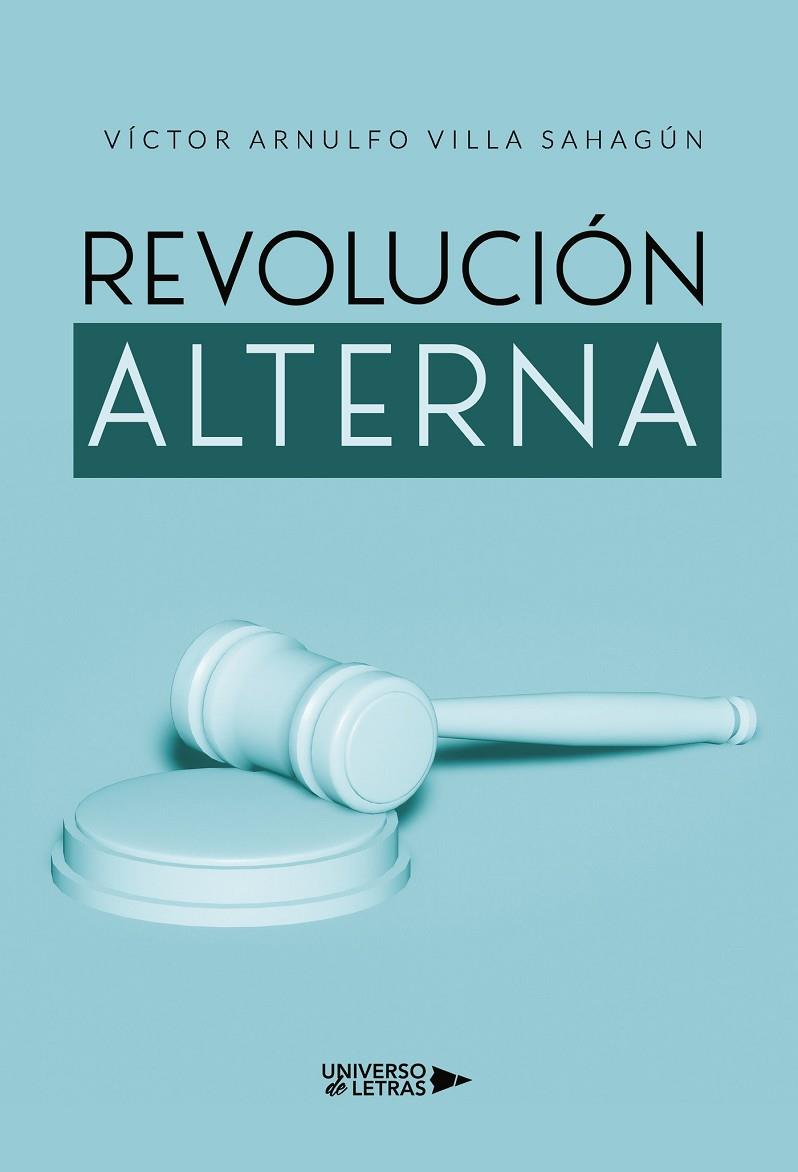 REVOLUCIÓN ALTERNA | 9788418385117 | VILLA SAHAGÚN, VÍCTOR ARNULFO