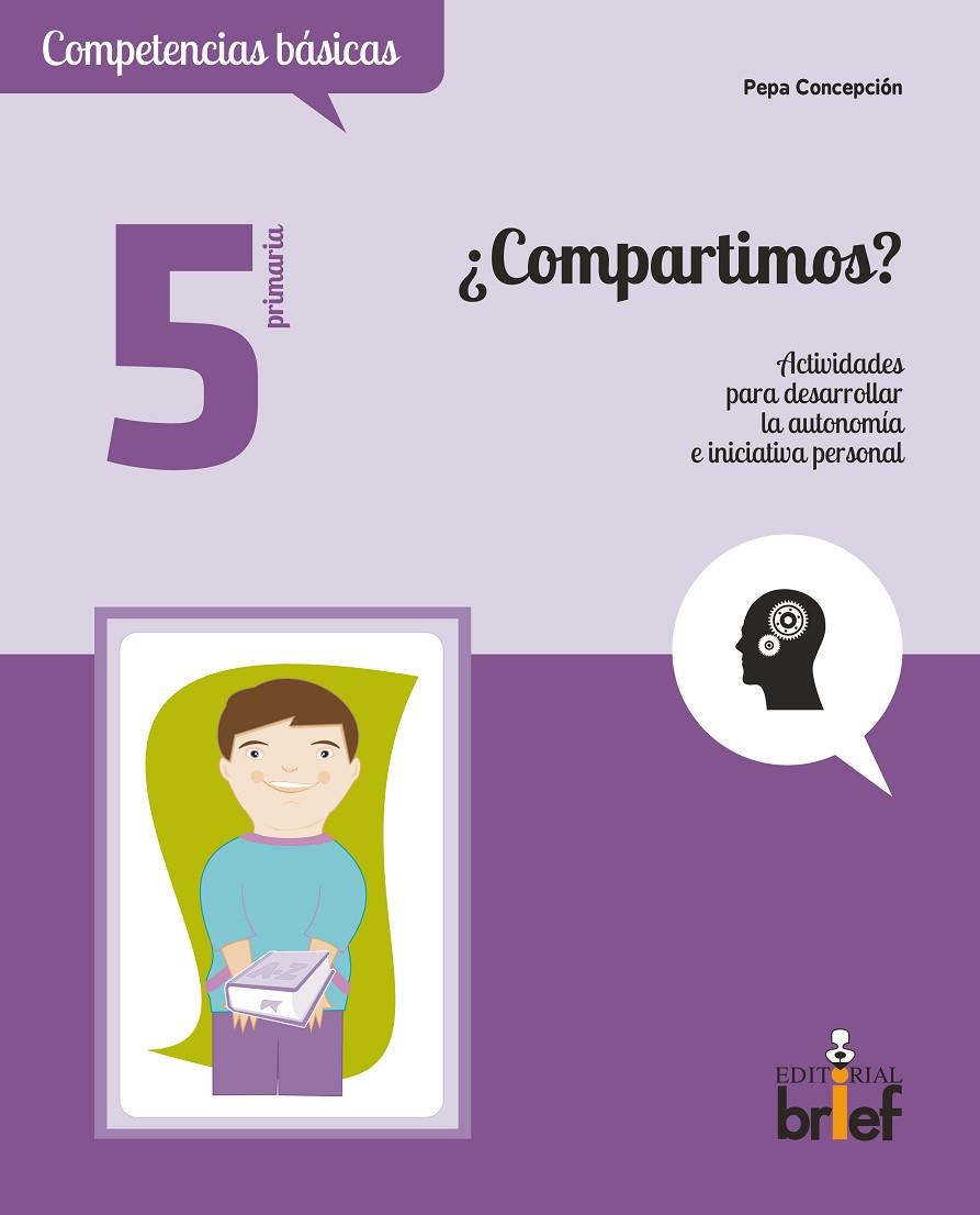 ¿COMPARTIMOS? ACTIVIDADES PARA DESARROLLAR LA AUTONOMÍA E INICIATIVA PERSONAL (5.º DE PRIMARIA) | 9788415204329 | CONCEPCIÓN ESTELLÉS, PEPA