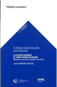 PLÁSTICA ESCÉNICA DE TOMAZ PANDUR EN ESPAÑA, LA | 9788418679018 | MARTÍNEZ MONTIEL, JUANDO