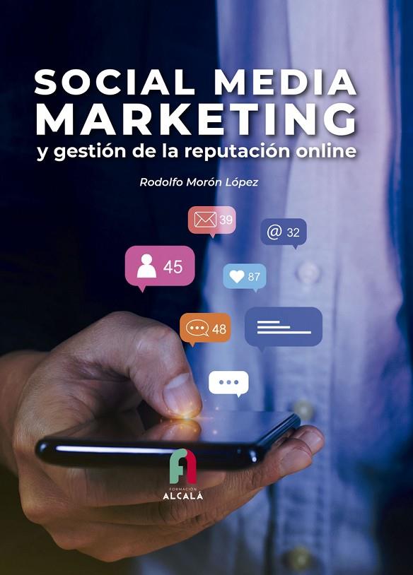 SOCIAL MEDIA MARKETING Y GESTION DE LA REPUTACIÓN ONLINE | 9788419849090 | MORON LOPEZ, RODOLFO