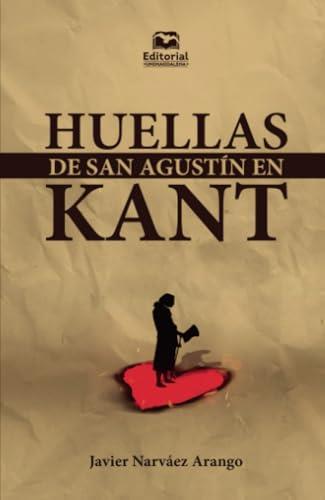 HUELLAS DE SAN AGUSTÍN EN KANT | 9789587465921 | NARVÁEZ ARANGO, JAVIER