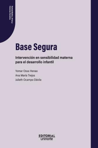 BASE SEGURA | 9789587896886 | TREJOS HERRERA, ANA MARÍA