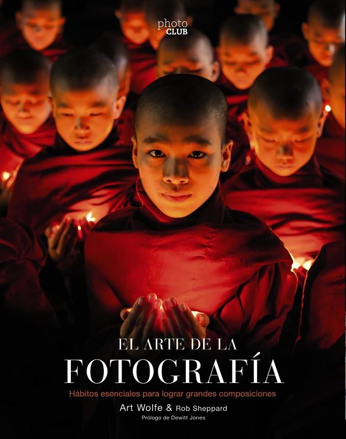 ARTE DE LA FOTOGRAFÍA, EL  (2ª EDICIÓN) | 9788441540491 | WOLFE, ART / SHEPPARD, ROB