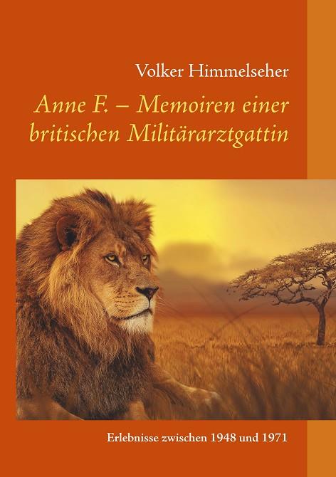 ANNE F. - MEMOIREN EINER BRITISCHEN MILITÄRARZTGATTIN | 9783750449756 | HIMMELSEHER, VOLKER