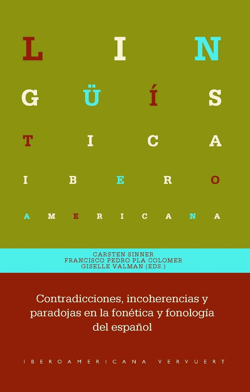 CONTRADICCIONES INCOHERENCIAS Y PARADOJAS EN LA FONÉTICA Y FONOLOGÍA DEL ESPAÑOL | 9788491925484 | SINNER, CARSTEN / PLA COLOM, FRANCISCO PEDRO