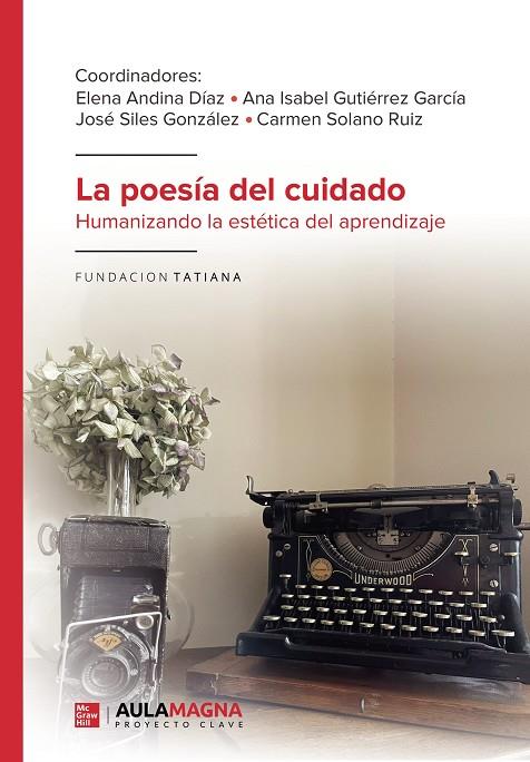 POESÍA DEL CUIDADO, LA | 9788419786470 | ANDINA DÍAZ, ELENA / GUTIÉRREZ GARCÍA, ANA ISABEL / SILES GONZÁLEZ, JOSÉ / SOLANO RUIZ, CARMEN