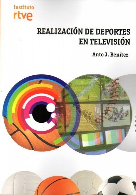 REALIZACIÓN DE DEPORTES EN TELEVISIÓN | 9788488788894 | BENÍTEZ, ANTO J.