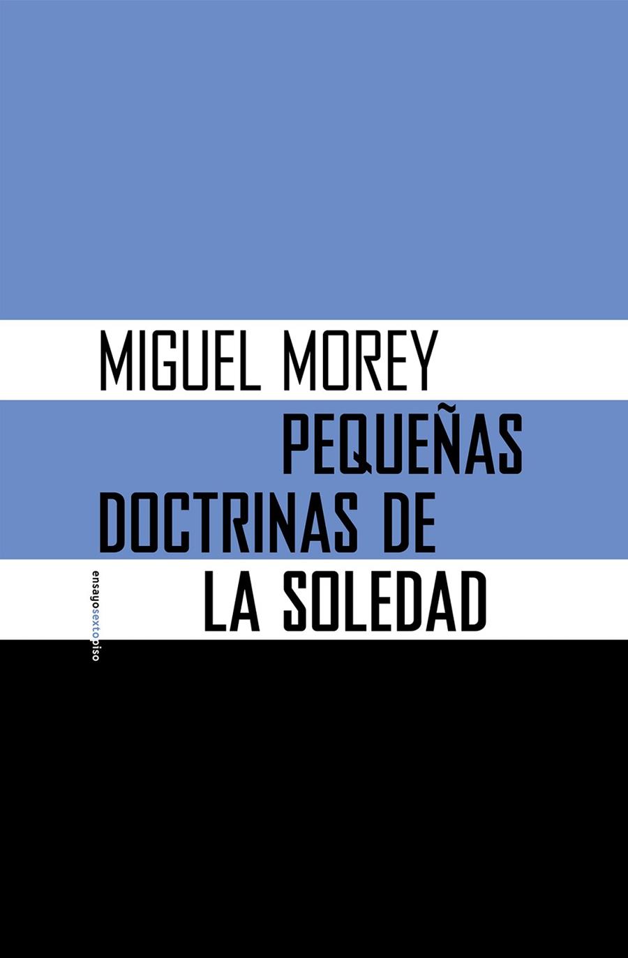PEQUEÑAS DOCTRINAS DE LA SOLEDAD | 9788416358274 | MOREY, MIGUEL