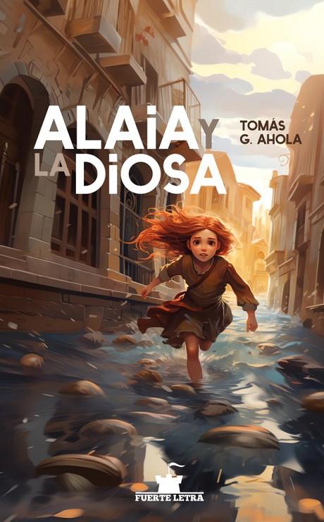 ALAIA Y LA DIOSA | 9788412690941 | AHOLA, TOMAS G.