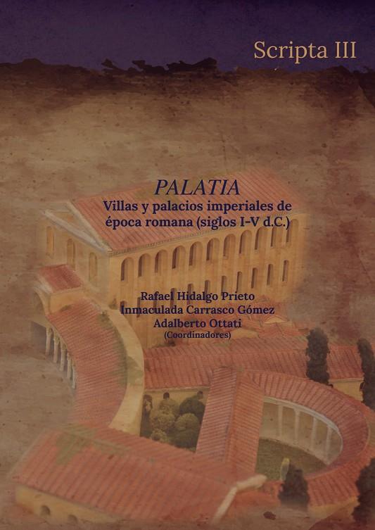 PALATIA. VILLAS Y PALACIOS IMPERIALES DE ÉPOCA ROMANA (SIGLOS I-V D.C) | 9788409555741 | HIDALGO PRIETO, RAFAEL