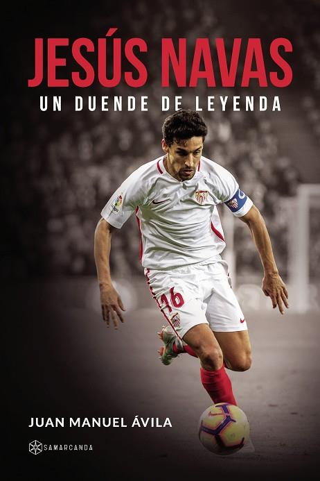 JESÚS NAVAS. UN DUENDE DE LEYENDA | 9788417672294 | ÁVILA, JUAN MANUEL