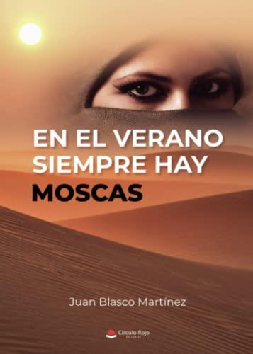 EN EL VERANO SIEMPRE HAY MOSCAS | 9788411594509 | BLASCO MARTÍNEZ, JUAN