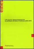 V PLA D'ACCIÓ I DESENVOLUPAMENT DE LES POLÍTIQUES DE DONES A CATALUNYA (2005-2007) | 9788439370420 | INSTITUT CATALÀ DE LES DONES