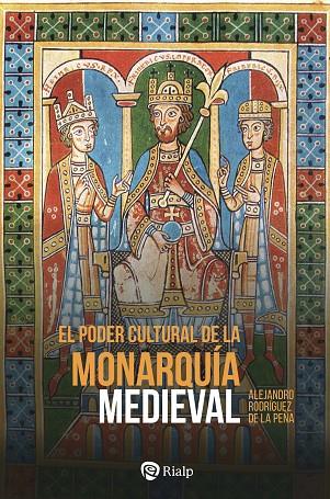 PODER CULTURAL DE LA MONARQUIA MEDIEVAL, EL | 9788432171932 | RODRIGUEZ DE LA PENA, MANUEL ALEJANDRO