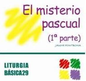 MISTERIO PASCUAL (1ª PARTE), EL | 9788498051162 | FONTBONA MISSÉ, JAUME