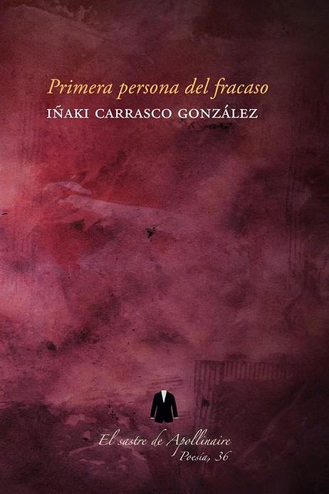 PRIMERA PERSONA DEL FRACASO | 9788412017458 | CARRASCO GONZALEZ, IÑAKI