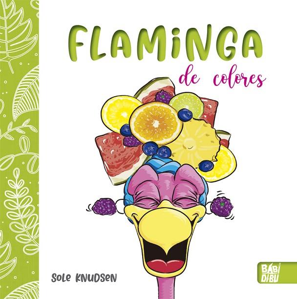 FLAMINGA DE COLORES | 9788418297694 | KNUDSEN, SOLE