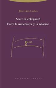 SOREN KIERKEGAARD ENTRE INMEDIATEZ Y LA RELACION | 9788481646559 | CAÑAS, JOSE LUIS