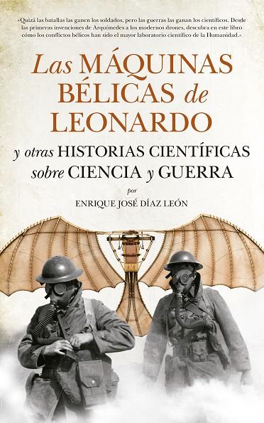 MÁQUINAS BÉLICAS DE LEONARDO Y OTRAS HISTORIAS CIENTÍFICAS SOBRE CIENCIA Y GUERRA, LAS | 9788494155277 | DÍAZ LEÓN, ENRIQUE JOSÉ