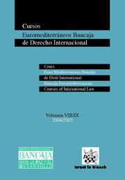 CURSOS EUROMEDITERRÁNEOS BANCAJA DE DERECHO INTERNACIONAL VOL. VIII/IX 2004/2005 | 9788498765861 | CARDONA LLORENS, JORGE