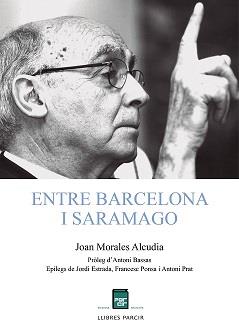 ENTRE BARCELONA I SARAMAGO | 9788418849527 | MORALES, JOAN