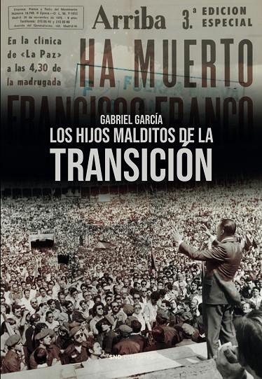 HIJOS MALDITOS DE LA TRANSICIÓN, LOS | 9788419764881 | GARCIA, GABRIEL