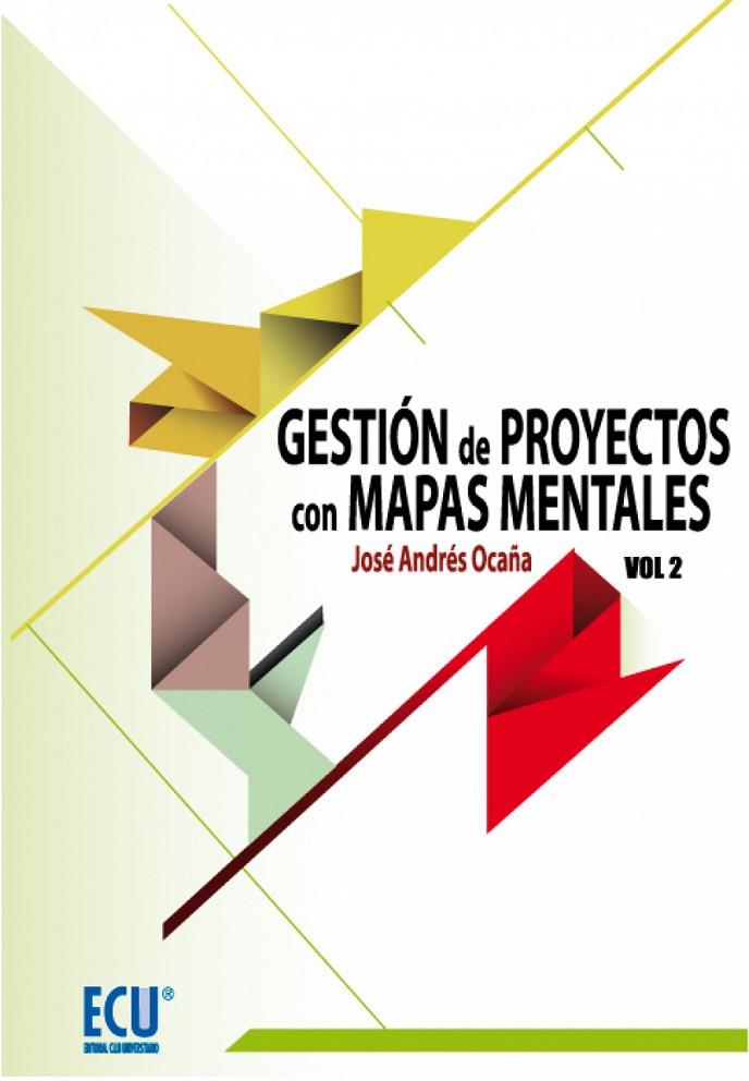 GESTIÓN DE PROYECTOS CON MAPAS MENTALES. VOLUMEN II | 9788499486222 | ANDRÉS OCAÑA, JOSÉ
