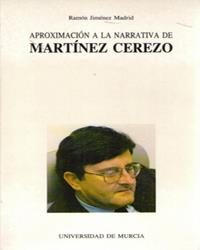 APROXIMACIÓN A LA NARRATIVA DE MARTÍNEZ CEREZO | 9788476848982 | JIMENEZ MADRID, RAMÓN