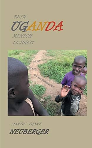 BETRUGANDAMENSCHLICHKEIT | 9783750436817 | NEUBERGER, MARTIN FRANZ