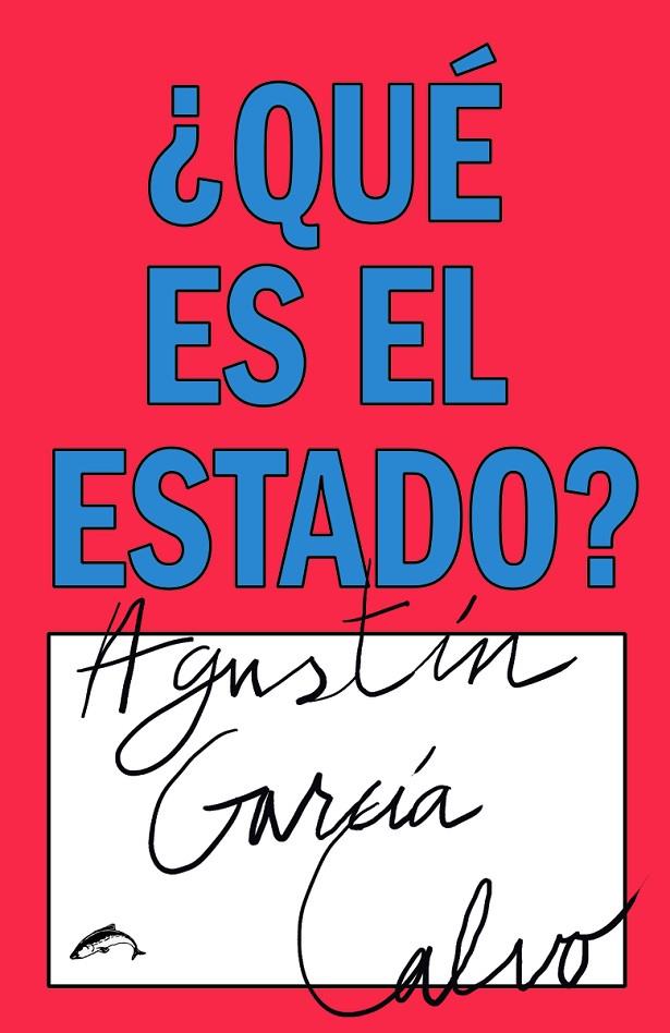 ¿QUÉ ES EL ESTADO? | 9788494764752 | GARCIA CALVO, AGUSTIN
