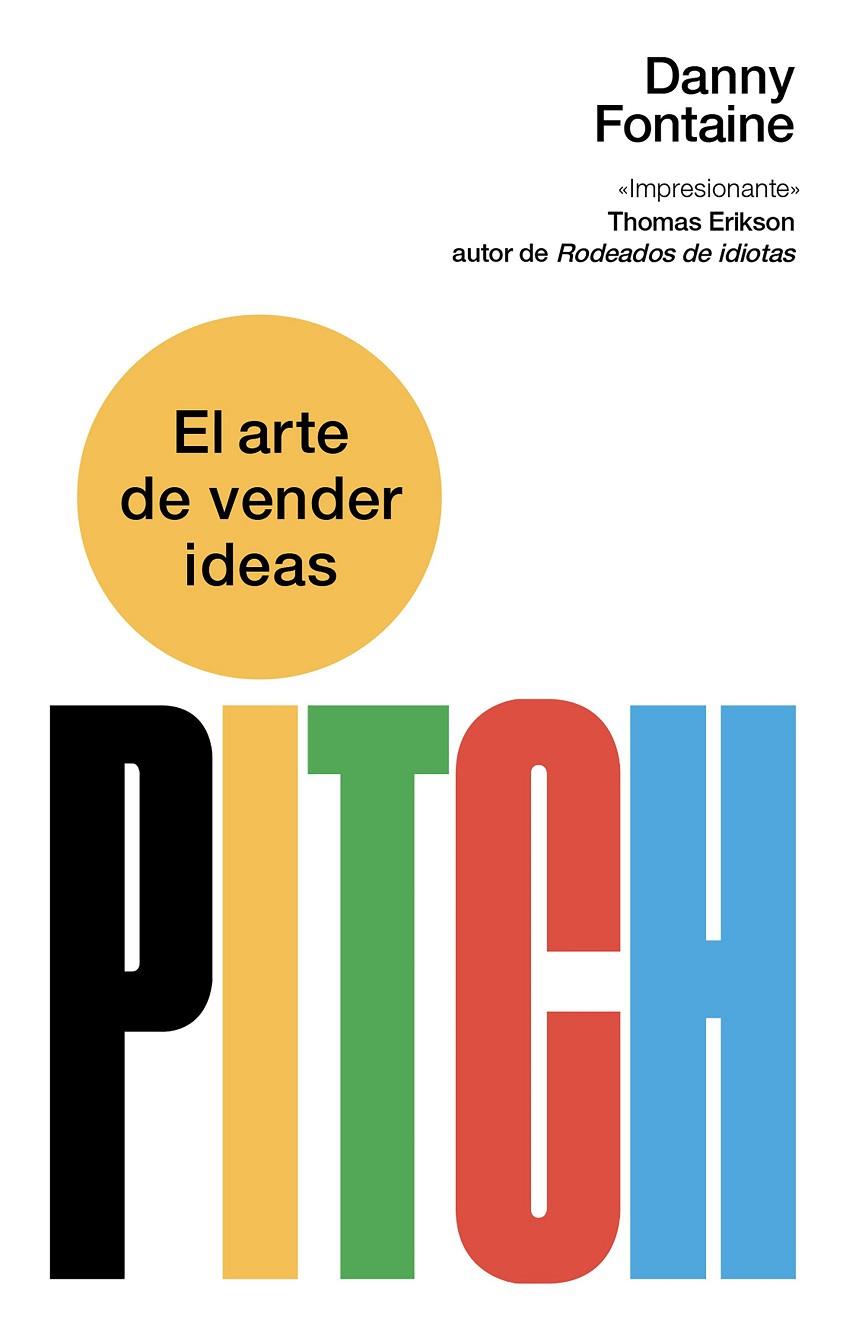 PITCH. EL ARTE DE VENDER IDEAS | 9788411004688 | FONTAINE, DANNY